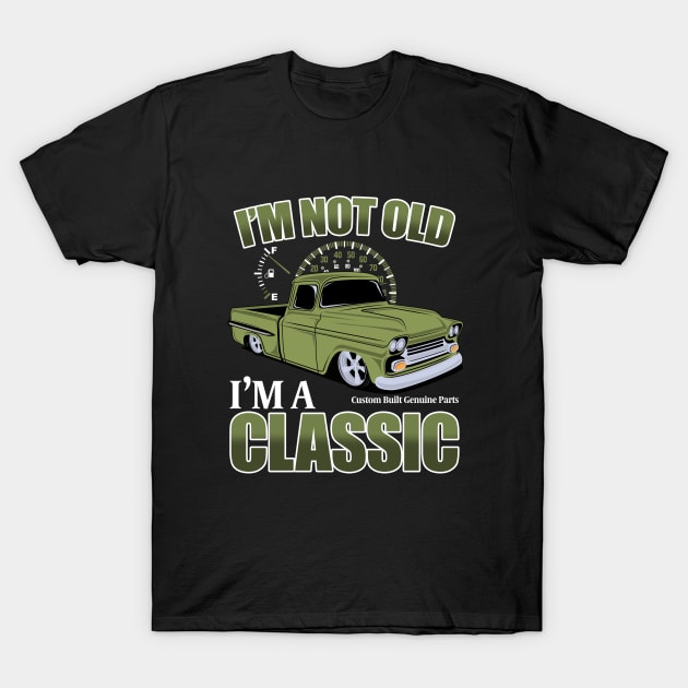 Birthday Mens - Im Not Old Im A Classic T-Shirt by Kudostees